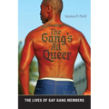 The Gang's All Queer: The Lives of Gay Gang Members