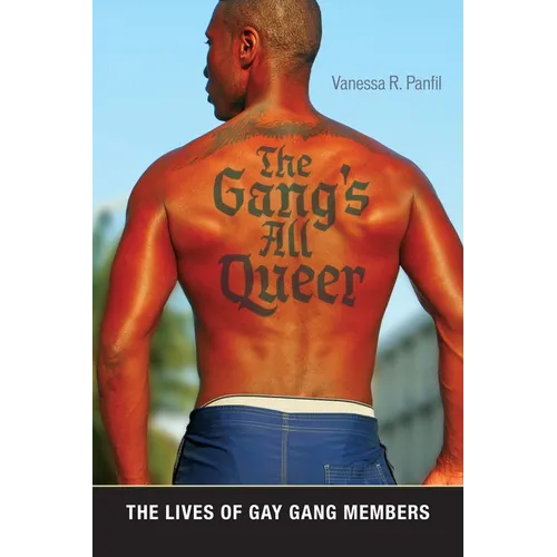 The Gang's All Queer: The Lives of Gay Gang Members