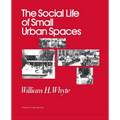 The Social Life of Small Urban Spaces