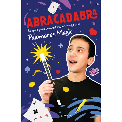 Abracadabra: La Guía Para Convertirte En Mago Con Palomares Magic / Abracadabra