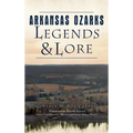 Arkansas Ozarks Legends and Lore
