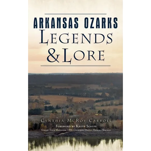 Arkansas Ozarks Legends and Lore