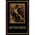Prometheus Unbound: A Lyrical Drama in Four Acts