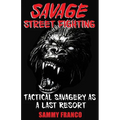 Savage Street Fighting: Tactical Savagery as a Last Resort