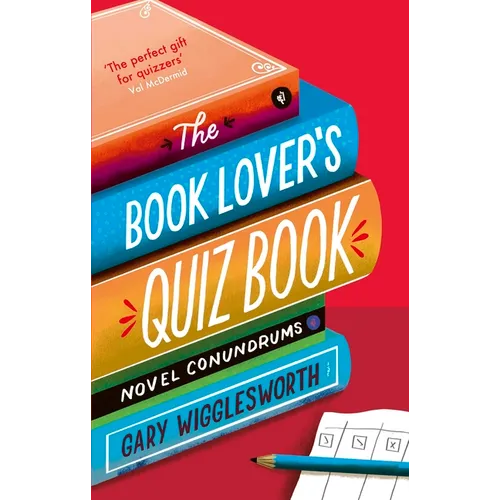 The Book Lover's Quiz Book: Novel Conundrums