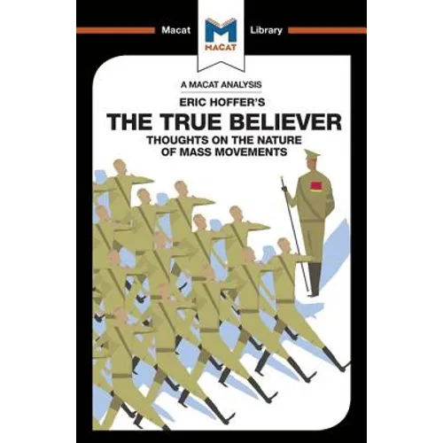 An Analysis of Eric Hoffer's the True Believer: Thoughts on the Nature of Mass Movements