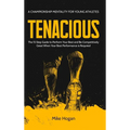 TENACIOUS A Championship Mentality for Young Athletes