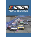 NASCAR: Trivia Quiz Book