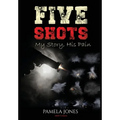 Five Shot My Story, His Pain