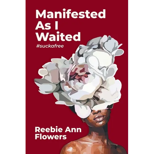 Manifested As I Waited: #suckafree