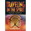 Traveling in the Spirit Made Simple