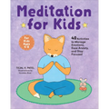 Meditation for Kids: 40 Activities to Manage Emotions, Ease Anxiety, and Stay Focused