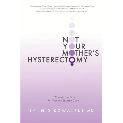Not Your Mother's Hysterectomy: A Transformation in Women's Health Care