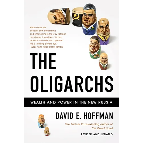 The Oligarchs: Wealth and Power in the New Russia