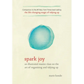 Spark Joy: An Illustrated Master Class on the Art of Organizing and Tidying Up