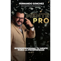 MentePRO: B1ode5pr0gr4ma Tu Men7e Para L4 Pr0$per1dad