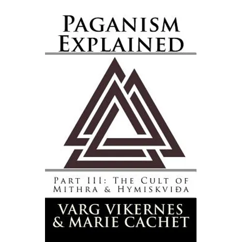 Paganism Explained, Part III: The Cult of Mithra & Hymiskvida