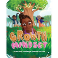 Let's Talk About Growth Mindset: A Challenge Journal for Kids
