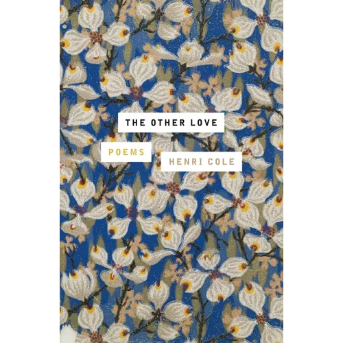 The Other Love: Poems