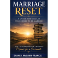 Marriage Reset: A Guide for Singles Who Desire to Be Married