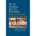 Fit for Freedom, Not for Friendship: Quakers, African Americans, and the Myth of Racial Justice