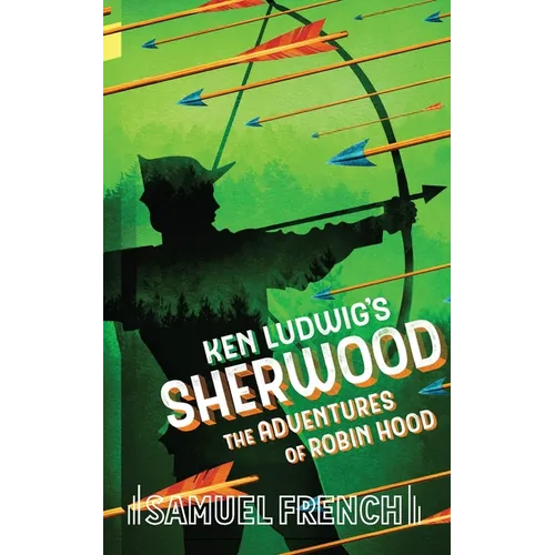Ken Ludwig's Sherwood: The Adventures of Robin Hood