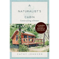 A Naturalist's Cabin: Constructing a Dream
