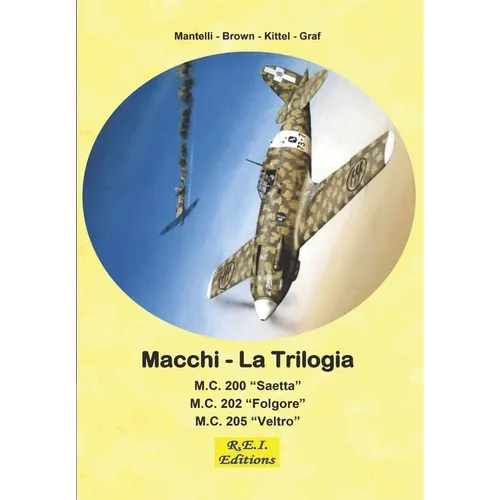 Macchi - La Trilogia: M.C. 200 - M.C. 202 - M.C. 205