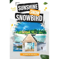 Sunshine Snow Snowbird: A Trinidadian's Journey to Canada and Florida