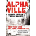 Alphaville: New York 1988: Welcome to Heroin City