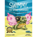 Swimmy, the Secret Superhero: A Box Turtle's Adventures at School