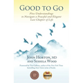 Good to Go: Five Understandings to Navigate a Peaceful and Elegant Last Chapter of Life