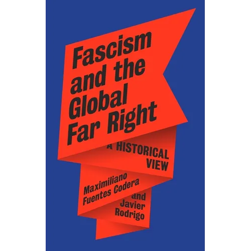 Fascism and the Global Far Right: A Historical View