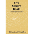 Five Square Roots: the remarkable fecundity of impossible square roots