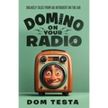 Domino on Your Radio: Unlikely Tales From an Introvert on the Air