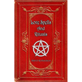 Love Spells and Rituals: Magic Grimoire, Spell Book of Love and Attraction