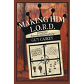 Making Him L.O.R.D.: Living Out Reproducible Discipleship