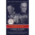 Those Angry Days: Roosevelt, Lindbergh, and America's Fight Over World War II, 1939-1941