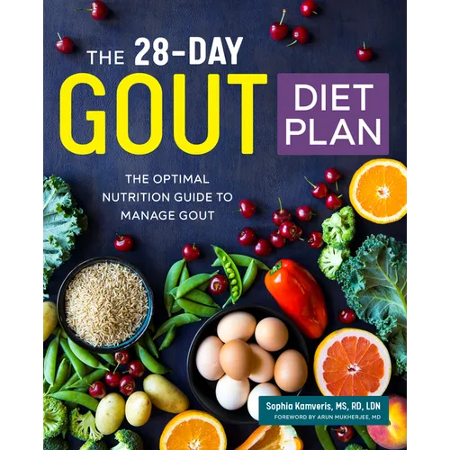The 28-Day Gout Diet Plan: The Optimal Nutrition Guide to Manage Gout