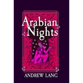 Arabian Nights: Original and Unabridged