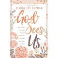 God Sees Us: 40 Devotions for Teens, by a Teen, on Anxiety, Bullying, Body Image, and More