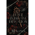 Love In Brutal Devotion