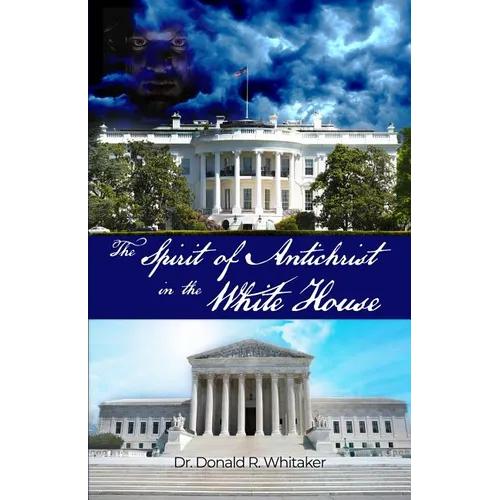 The Spirit of Antichrist in the White House