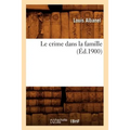 Le Crime Dans La Famille (Éd.1900)
