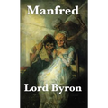 Manfred: A Dramatic Poem of the Byronic Hero