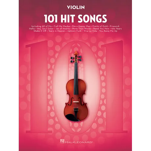 101 Hit Songs for Violin - Violin Music Book with Famous and Beloved Compositions - Violin Sheet Music Book for Beginners and Experienced Players