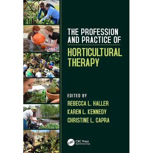 The Profession and Practice of Horticultural Therapy