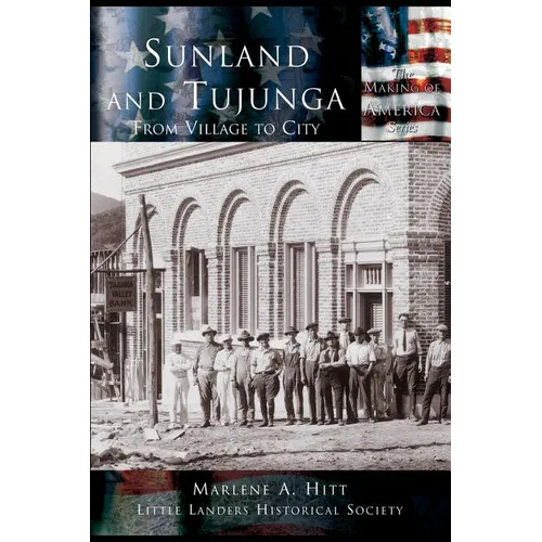 Sunland and Tujunga: From Village to City