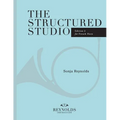 The Structured Studio: French Horn: A structured guide to teaching private lessons