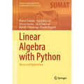 Linear Algebra with Python: Theory and Applications